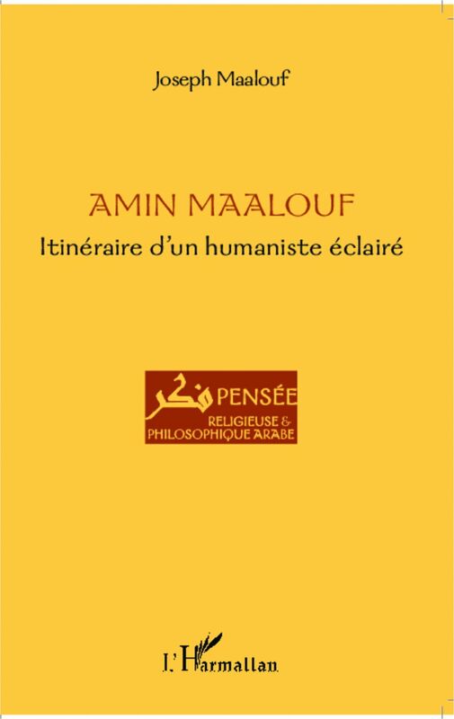 Amin Maalouf Itinéraire d'un humaniste éclairé