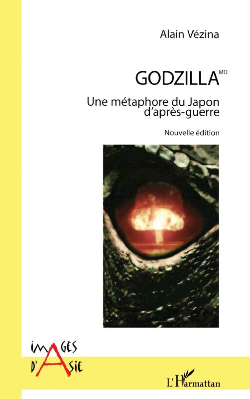 Godzilla MD Une métaphore du Japon d'après-guerre Nouvelle édition ; illustrations en couleurs - Nouvelle édition ; illustrations en couleurs