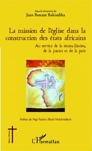 La mission de l'église dans la construction des états africains Au service de la réconciliation, de la justice et de la paix