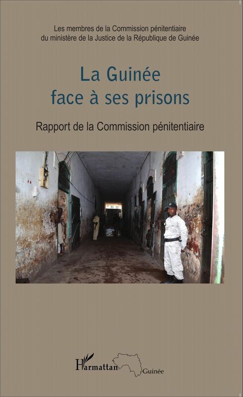 La Guinée face à ses prisons Rapport de la Commission pénitentiaire