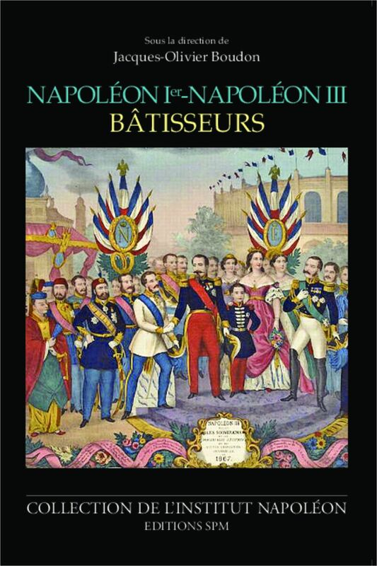 Napoléon Ier - Napoléon III bâtisseurs Institut Napoléon N° 12