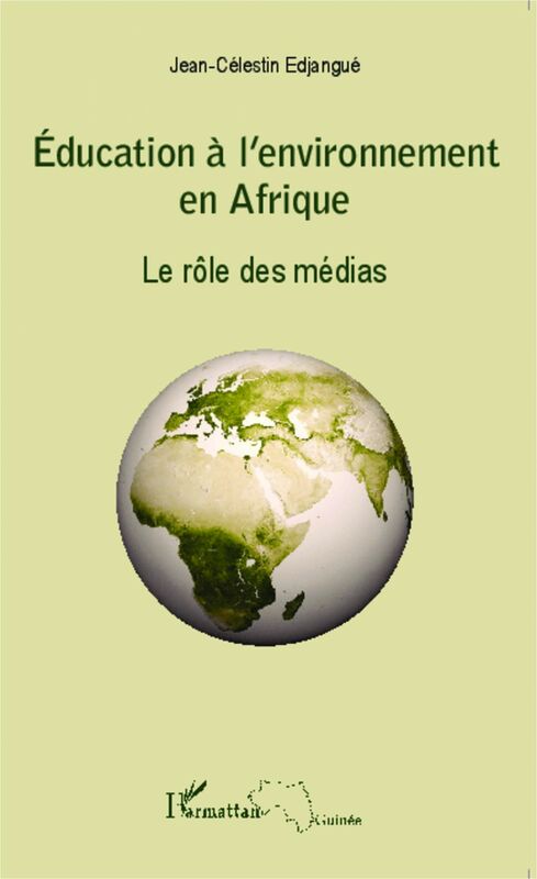 Education à l'environnement en Afrique Le rôle des médias