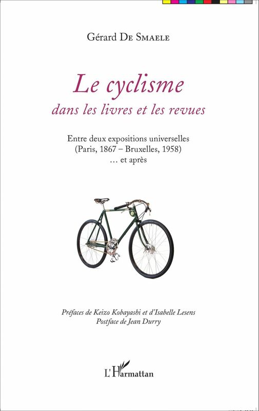 Le cyclisme dans les livres et les revues Entre deux expositions universelles (Paris, 1867 - Bruxelles, 1958)... et après