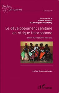 Le développement sanitaire en Afrique francophone Enjeux et perspectives post-2015