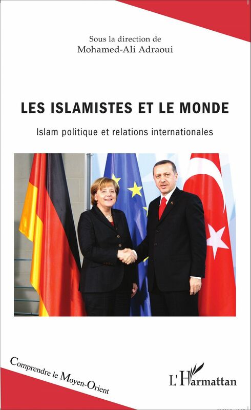 Les islamistes et le monde Islam politique et relations internationales
