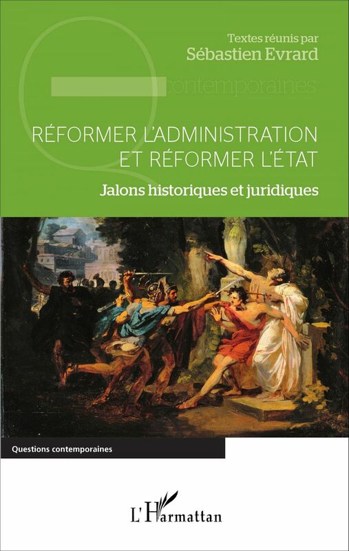 Réformer l'administration et réformer l'État Jalons historiques et juridiques
