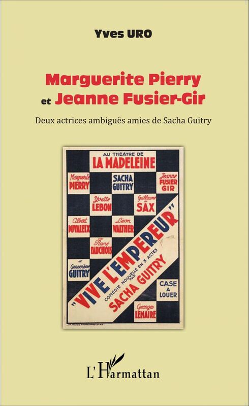 Marguerite Pierry et Jeanne Fusier-Gir Deux actrices ambiguës amies de Sacha Guitry