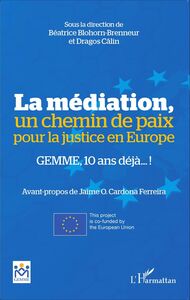La médiation, un chemin de paix pour la justice en Europe GEMME, 10 ans déjà !