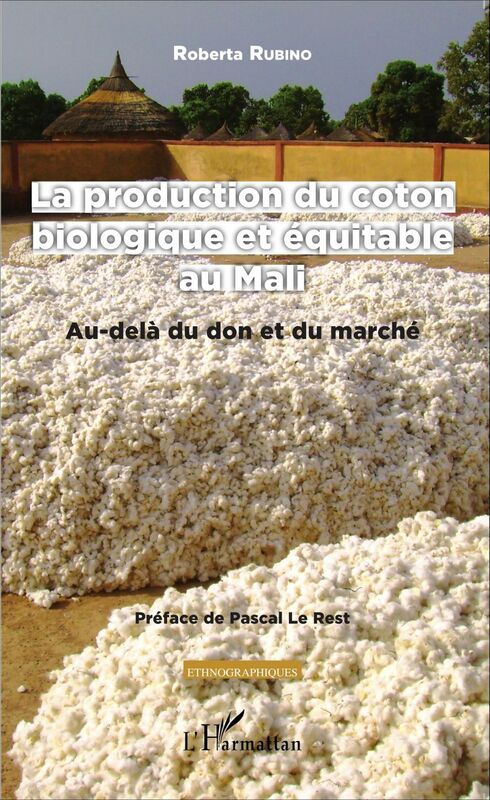 La production du coton biologique et équitable au Mali Au-delà du don et du marché