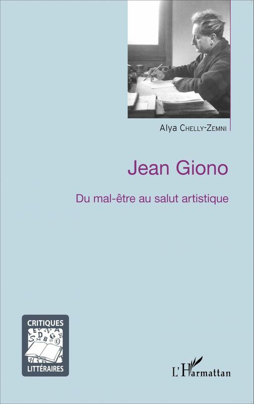 Jean Giono Du mal-être au salut artistique