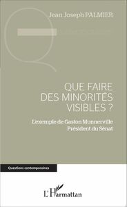 Que faire des minorités visibles ? L'exemple de Gaston Monnerville Président du Sénat