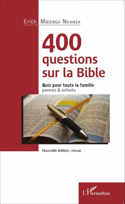 400 questions sur la Bible Quiz pour toute la famille - parents & enfants - Nouvelle édition, revue
