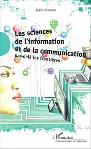 Les sciences de l'information et de la communication Par-delà les frontières