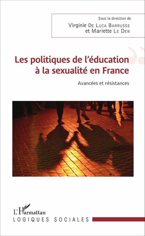 Les politiques de l'éducation à la sexualité en France Avancées et résistances