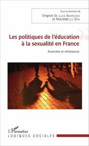 Les politiques de l'éducation à la sexualité en France Avancées et résistances