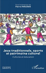 Jeux traditionnels, sports et patrimoine culturel Cultures et éducation