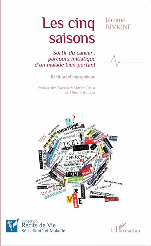 Les cinq saisons Sortir du cancer : parcours initiatique d'un malade bien-portant - Récit autobiographique