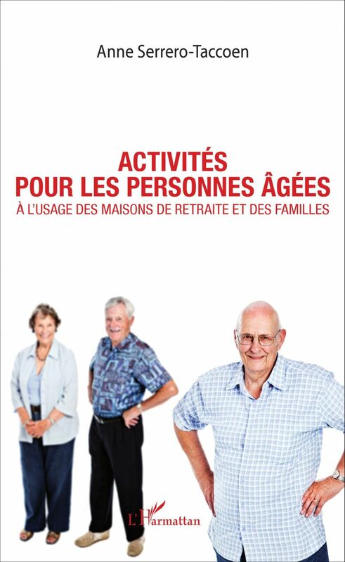 Activités pour les personnes âgées À l'usage des maisons de retraite et des familles