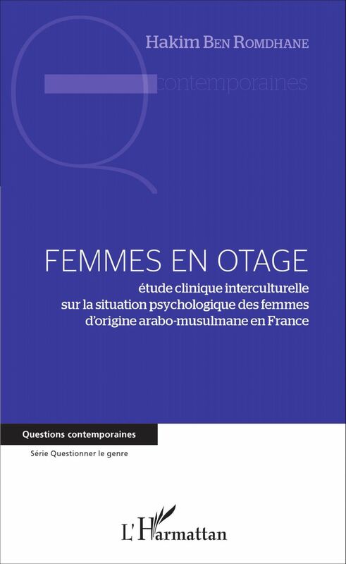 Femmes en otage étude clinique interculturelle sur la situation psychologique des femmes d'origine arabo-musulmane en France