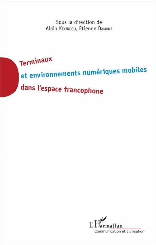 Terminaux et environnement numériques mobiles dans l'espace francophone