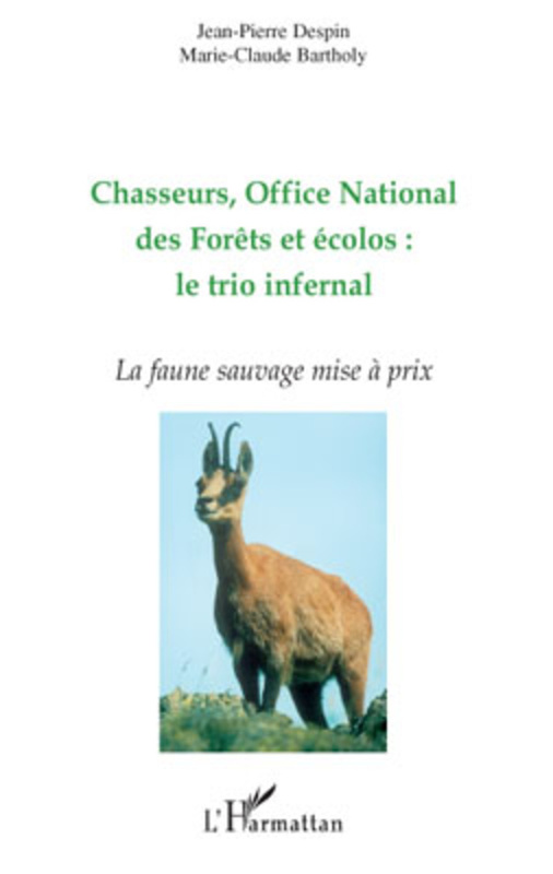 Chasseurs, Office National des Forêts et écolos : le trio infernal La faune sauvage mise à prix