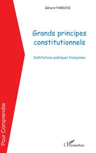 Grands principes constitutionnels Institutions publiques françaises