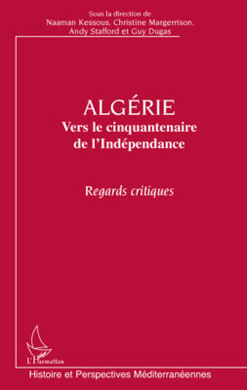 Algérie Vers le cinquantenaire de l'Indépendance - Regards critiques