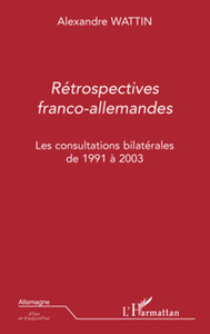 Rétrospectives franco-allemandes Les consultations bilatérales de 1991 à 2003