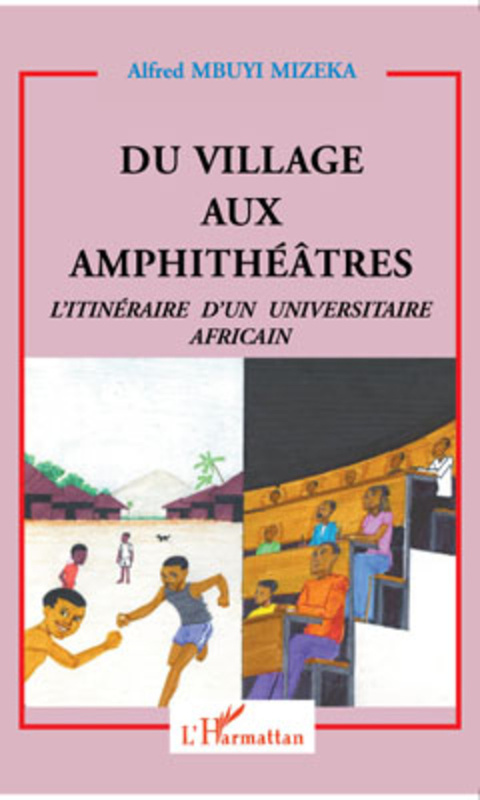 Du village aux amphithéâtres L'itinéraire d'un universitaire africain
