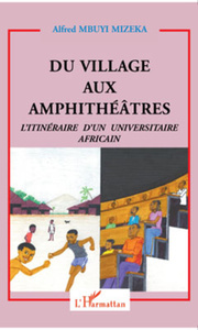 Du village aux amphithéâtres L'itinéraire d'un universitaire africain