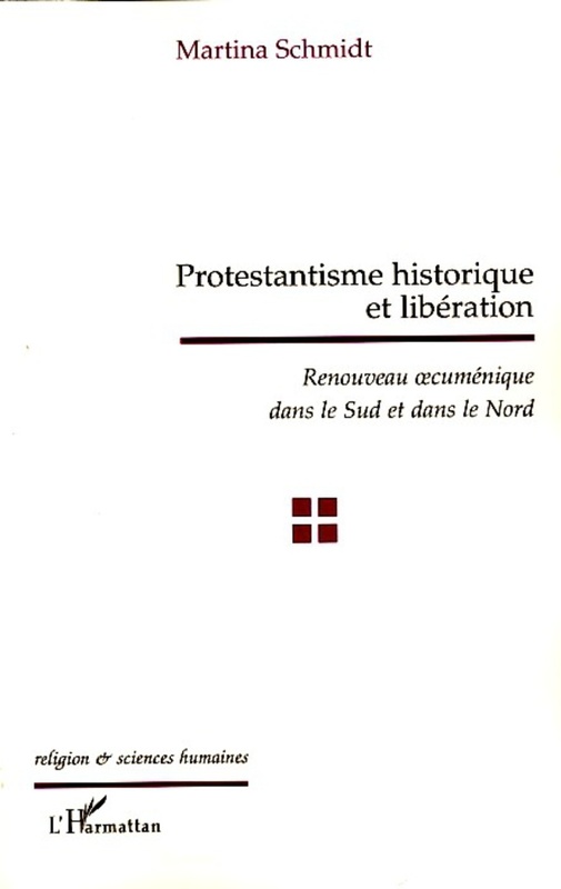 Protestantisme historique et libération Renouveau oecuménique dans le Sud et dans le Nord
