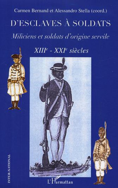 D'esclaves à soldats - XIIIè-XXIè siècles