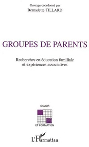 GROUPES DE PARENTS Recherches en éducation familiale et expérience associatives