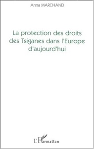 LA PROTECTION DES DROITS DES TSIGANES DANS L'EUROPE D'AUJOURD'HUI