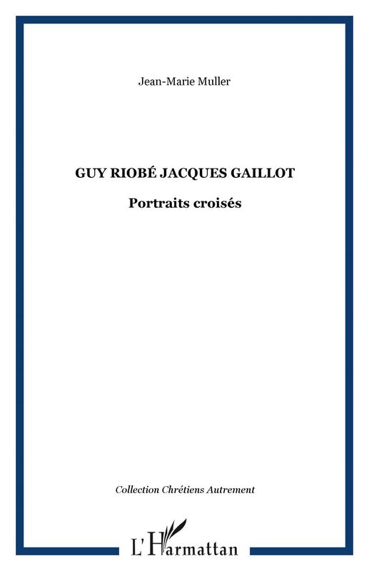 Guy Riobé Jacques Gaillot Portraits croisés