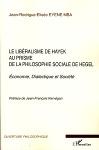 Le libéralisme de Hayek au prisme de la philosophie sociale de Hegel Economie, Dialectique et Société