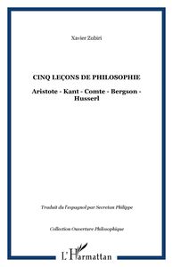 Cinq leçons de philosophie Aristote - Kant - Comte - Bergson - Husserl