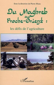 DU MAGHREB AU PROCHE-ORIENT : les défis de l'agriculture
