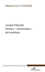 Julien Freund Penseur "machiavélien" de la politique