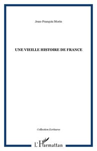 UNE VIEILLE HISTOIRE DE FRANCE