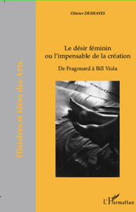 Le désir féminin ou l'impensable de la création De Fragonard à Bill Viola