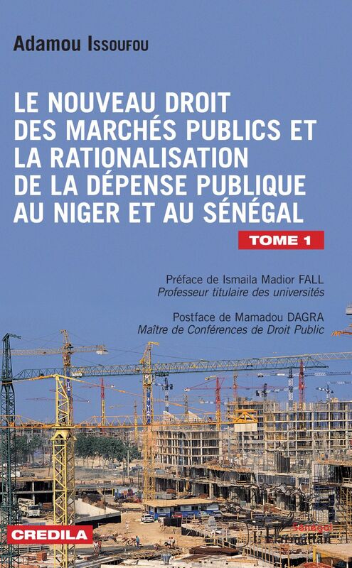 Le nouveau droit des marchés publics et la rationalisation de la dépense publique au Niger et au Sénégal Tome 1