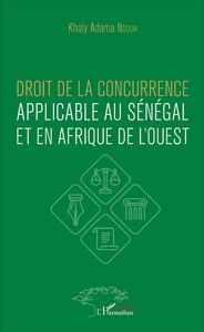 Droit de la concurrence applicable au Sénégal et en Afrique de l'ouest
