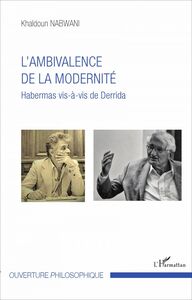 L'ambivalence de la modernité Habermas vis-à-vis de Derrida