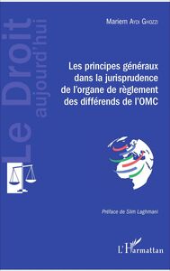 Les principes généraux dans la jurisprudence de l'organe de règlement des différends de l'OMC
