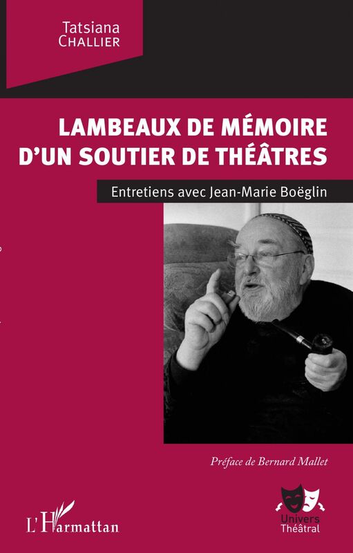 Lambeaux de mémoire d'un soutier de théâtres Entretien avec Jean-Marie Boëglin