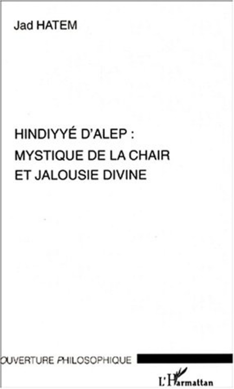 HINDYYE D'ALEP : MYSTIQUE DE LA CHAIR ET JALOUSIE DIVINE