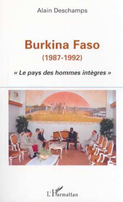 BURKINA FASO (1987-1992) Le pays des hommes intègres