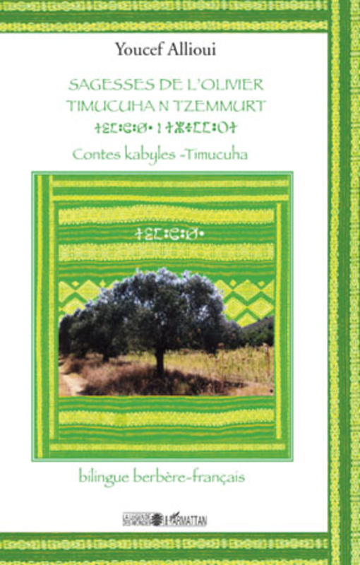 Sagesses de l'olivier TIMUCUHAN TZEMMURT - Contes kabyles - Timucuha