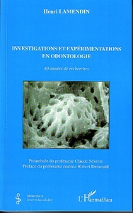 Investigations et expérimentations en odontologie 40 années de recherches